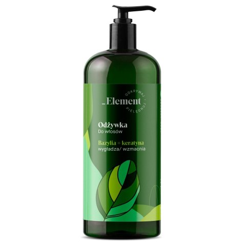 ELEMENT Odżywka wzmacniająca do włosów Bazylia + Keratyna 500 ml ELEMENT Odżywka wzmacniająca do włosów Bazylia + Keratyna 500 ml